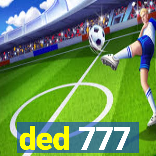 ded 777